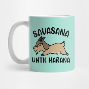 Savasana Until Mañana Goat Yoga Fitness Funny Mug